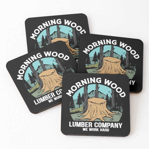 Item preview, Morning wood lumber company we work hard designed and sold by pnkpopcorn.
