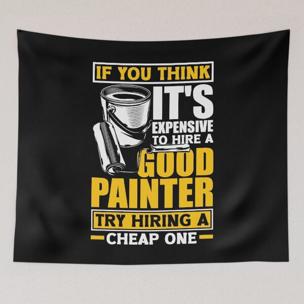 Item preview, Painter Painting Hire A Good Painter designed and sold by ShopTheStyle.