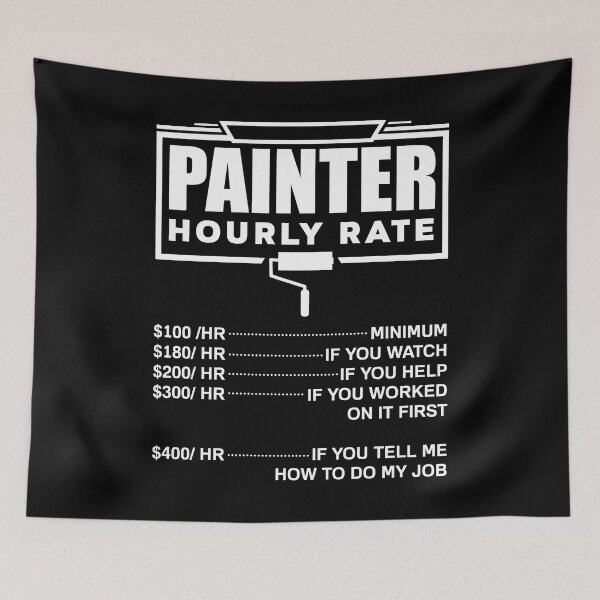 Item preview, Painter Painting Painter Hourly Rate designed and sold by ShopTheStyle.