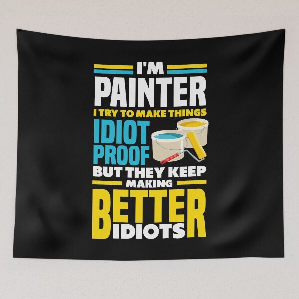 Item preview, Painter Painting Funny Quote designed and sold by ShopTheStyle.