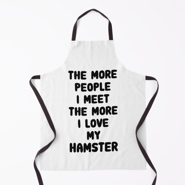 Item preview, The More People I Meet The More I Love My Hamster designed and sold by FerrenSmall.