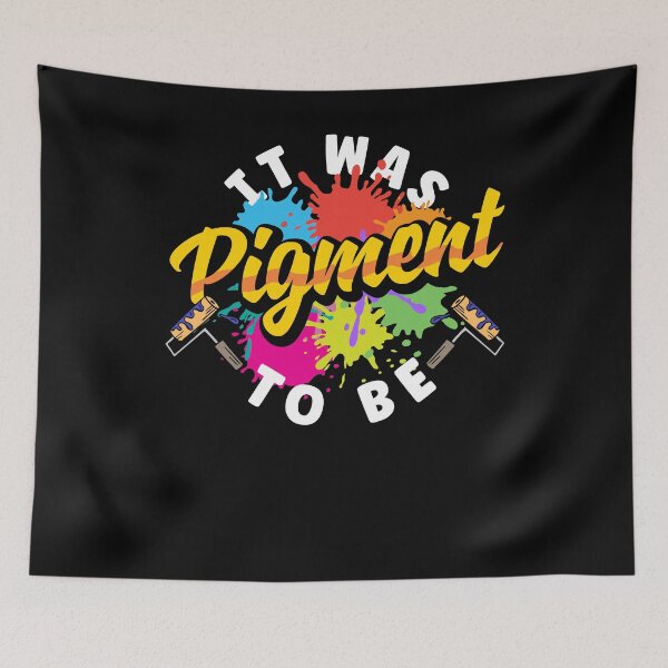 Item preview, Painter Painting It Was Pigment To Be designed and sold by ShopTheStyle.
