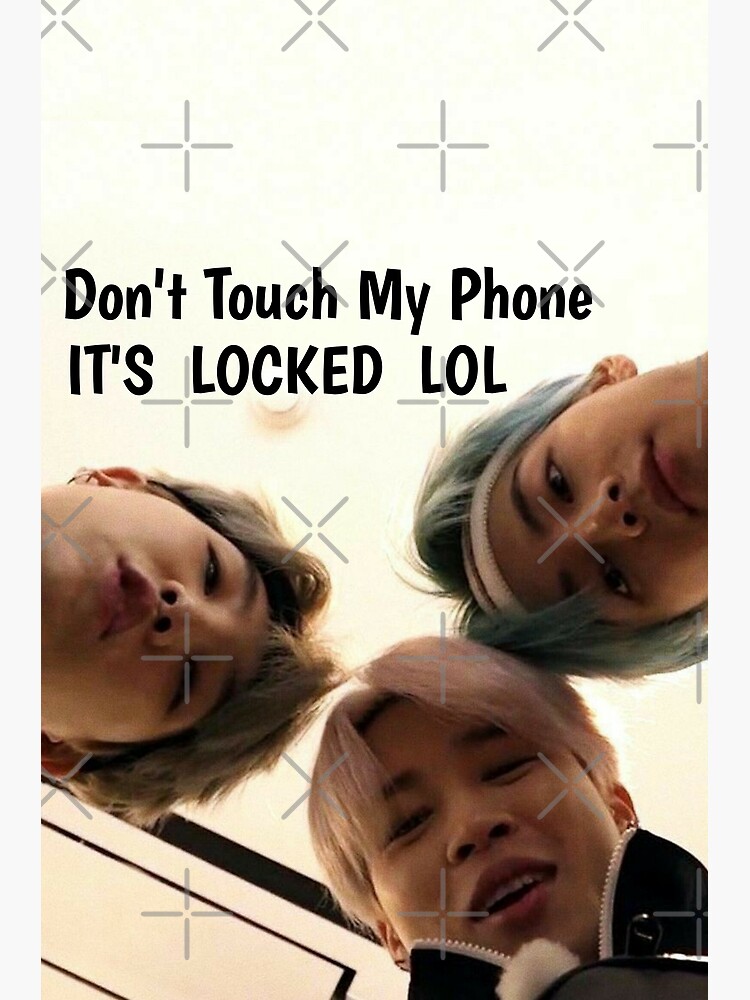 "Dont Touch My Phone Its Locked LOL" Poster for Sale by Tema01 Redbubble