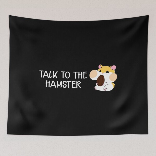 Item preview, Talk To The Hamster designed and sold by FerrenSmall.