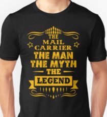 MAIL CARRIER THE MAN THE MYTH THE LEGEND Unisex T-Shirt