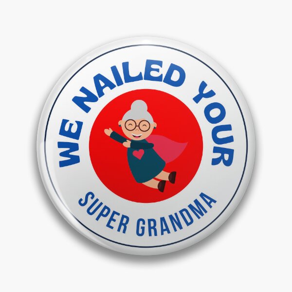 Item preview, We Nailed Your Grandma designed and sold by Pixelish.