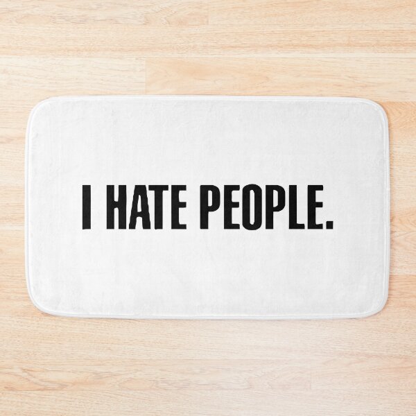 Item preview, I hate people designed and sold by SwanDive.