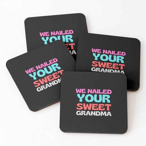 Item preview, We Nailed Your Grandma designed and sold by Pixelish.