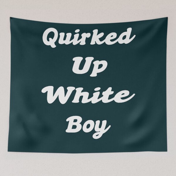 Item preview, Quirked Up White Boy   designed and sold by EverTails.