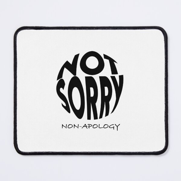 Item preview, Not Sorry Non Apology designed and sold by MqHStore.