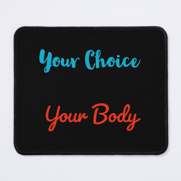 Item preview, Your Choice, Your Body designed and sold by Jho251981.