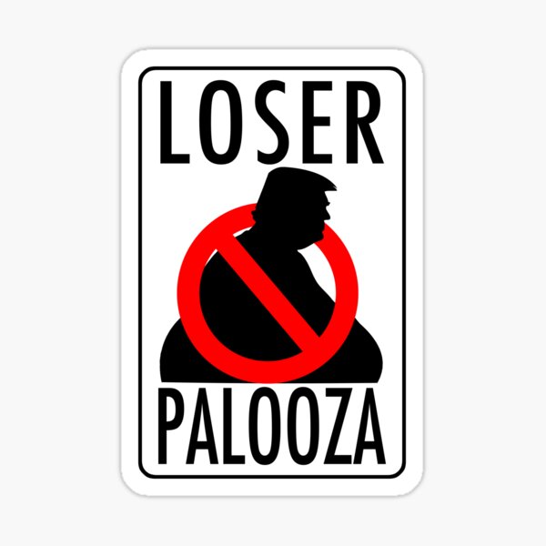 "Funny Trump Loser Palooza" Sticker for Sale by electrovista Redbubble