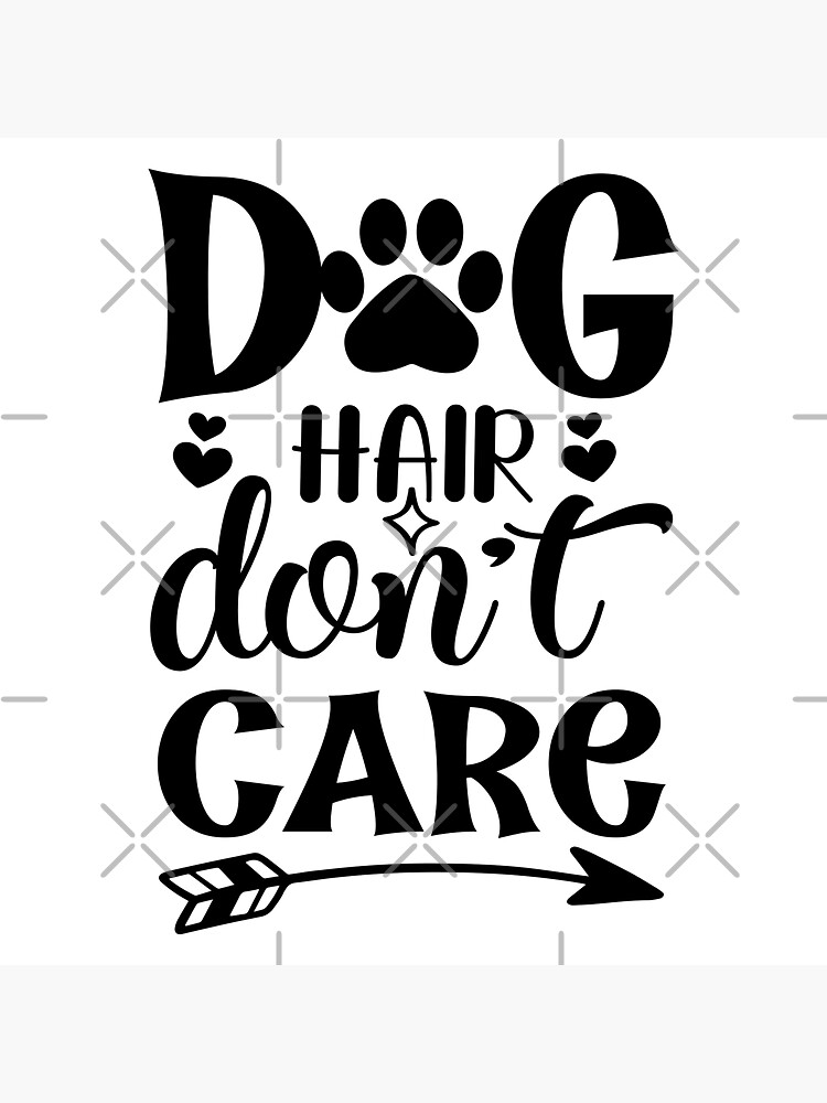 "Dog Hair Don't Care" Sticker for Sale by lunidesign Redbubble