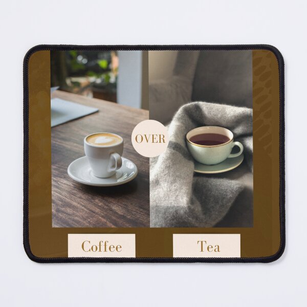 Item preview, Coffee over tea anyday anytime question designed and sold by TheDazedDreamer.