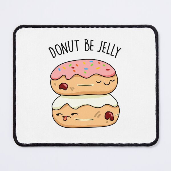 Item preview, Donut Be Jelly Funny Donut Puns designed and sold by punnybone.