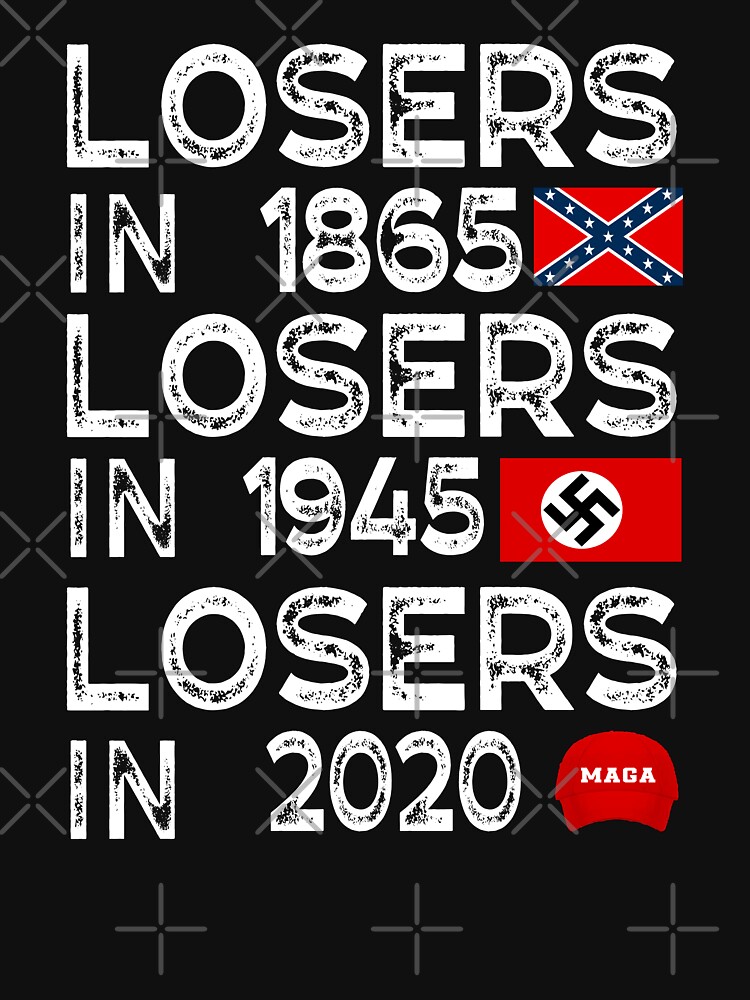 Disover Losers in 1865 Losers in 1945 Losers in 2020 T-Shirt