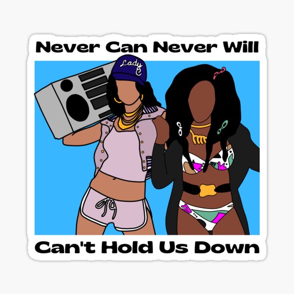 "Xtina & Kim Can't Hold Us Down Never Can Never Will" Sticker for