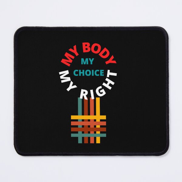Item preview, Pro Choice - My Body My Right My Choice - Equal Rights designed and sold by Restless Mortal.