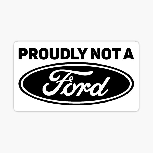 Not a Ford Sticker for Sale by HTBeedz