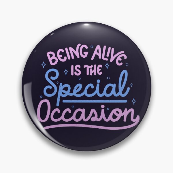 Item preview, Being Alive Is The Special Occasion by Tobe Fonseca designed and sold by Tobe Fonseca®.