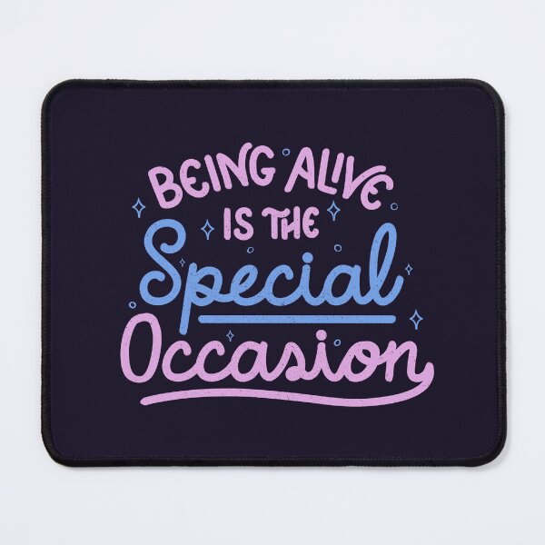 Item preview, Being Alive Is The Special Occasion by Tobe Fonseca designed and sold by Tobe Fonseca®.