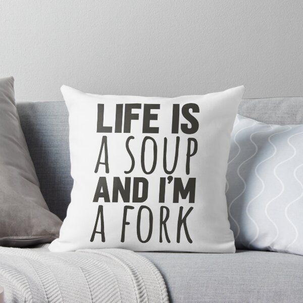 Item preview, Life is a soup funny sarcastic text design designed and sold by Cool Stuff Galore.