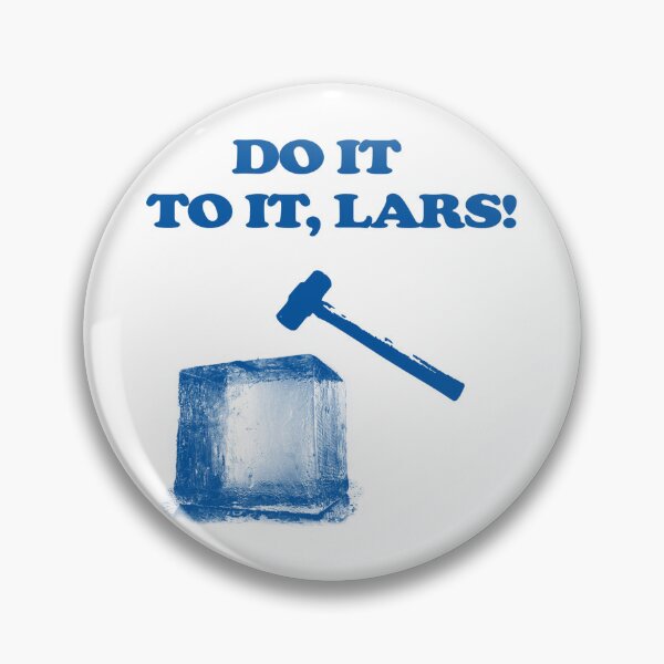 Item preview, Do It To It, Lars! designed and sold by JScotty4Reel.