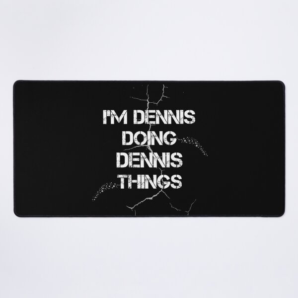 Item preview, I'm Dennis Doing Dennis Things designed and sold by rachidhaz.