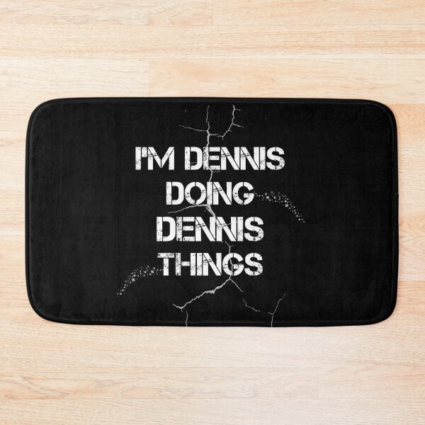 Item preview, I'm Dennis Doing Dennis Things designed and sold by rachidhaz.