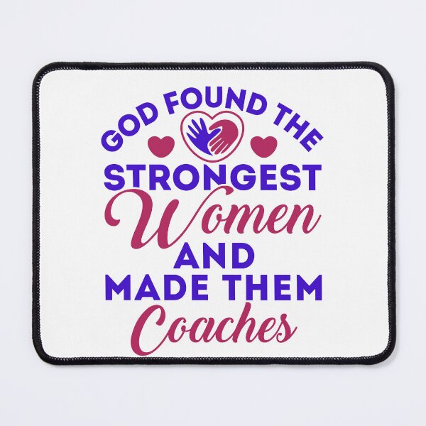 Item preview, God Found the Strongest Women and Made Them Coaches designed and sold by jaygo.
