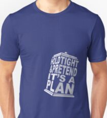 Hold Tight and Pretend it's a Plan Unisex T-Shirt