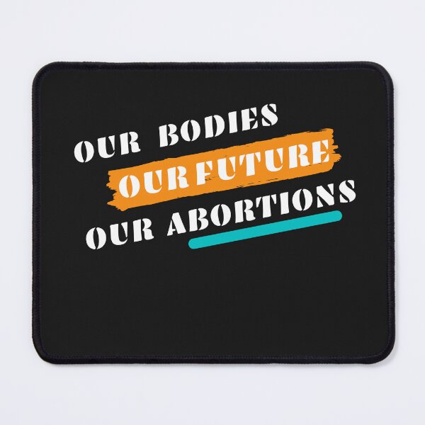 Item preview, Our Bodies Our Futures Our Abortions designed and sold by Rainbow Designs.
