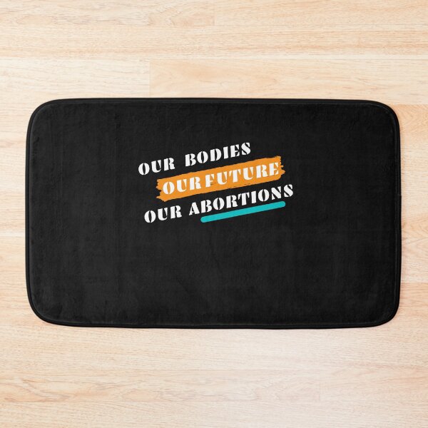 Item preview, Our Bodies Our Futures Our Abortions designed and sold by Rainbow Designs.