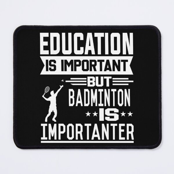 Item preview, Education is important but Badminton is Importanter designed and sold by printhappy4you.