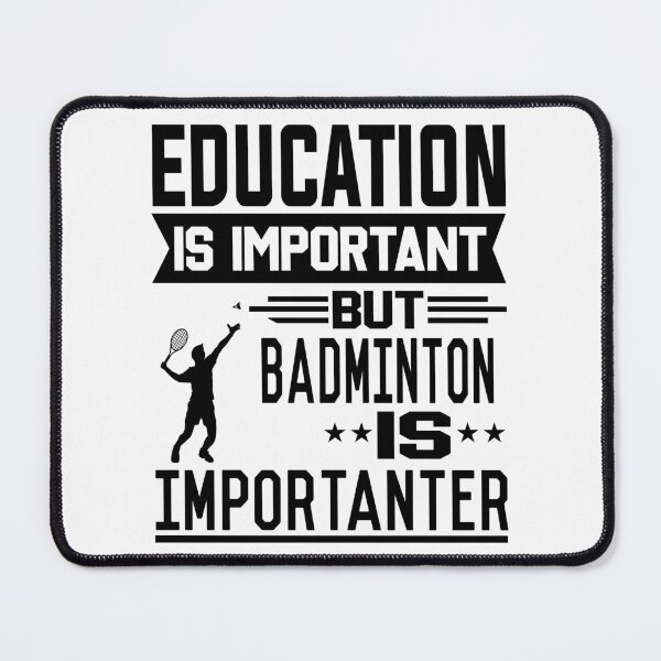 Item preview, Education is important but Badminton is Importanter designed and sold by printhappy4you.