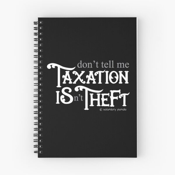 Item preview, don’t tell me TAXATION ISn’t THEFT – Logo Only designed and sold by VoluntaryPanda.