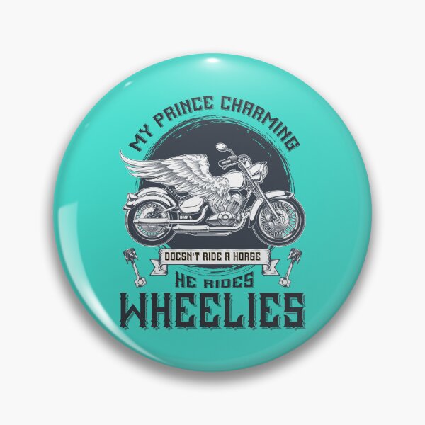 Item preview, My prince charming doesn t ride a horse he rides wheelies designed and sold by Aleksys.