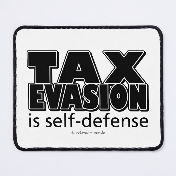 Item preview, Tax Evasion is Self Defense designed and sold by VoluntaryPanda.
