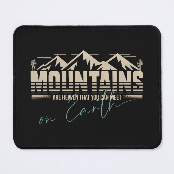 Item preview, Mountains are heaven that you can meet on Earth. - Funny Quote designed and sold by VichallanStudio.