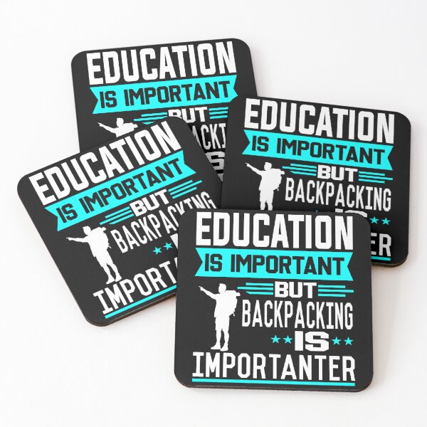 Item preview, Education is important but Backpacking is Importanter designed and sold by printhappy4you.