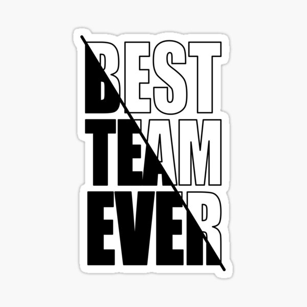 best-team-ever-teamwork-team-building-team-appreciation-sticker-for-sale-by-greatapparels