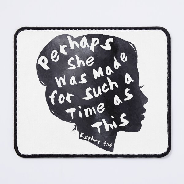 Item preview, Perhaps she was made for such a time as this. Esther 4:14 Christian gift. designed and sold by Mae-Camazzi-.