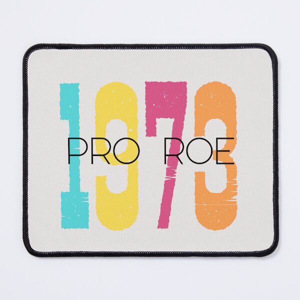 Item preview, Pro Roe 1973 Womens Rights designed and sold by magicalbee76.