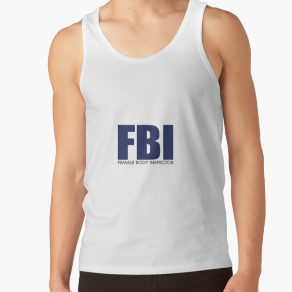 FBI - Female Body Inspector Tank Top