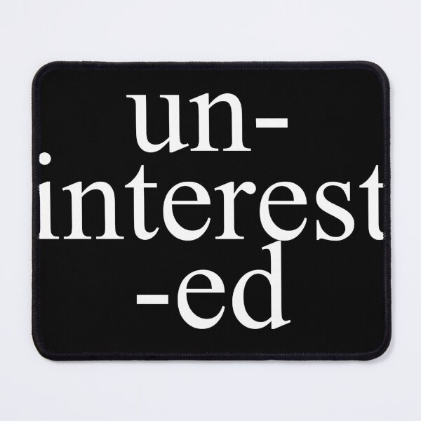Item preview, uninterested 2 designed and sold by BariParsche.