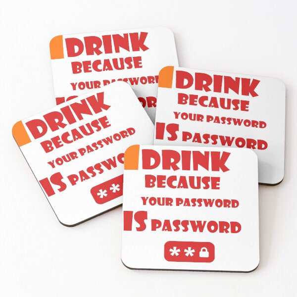 Item preview, I Drink Because Your Password Is Password designed and sold by iphotograph4.