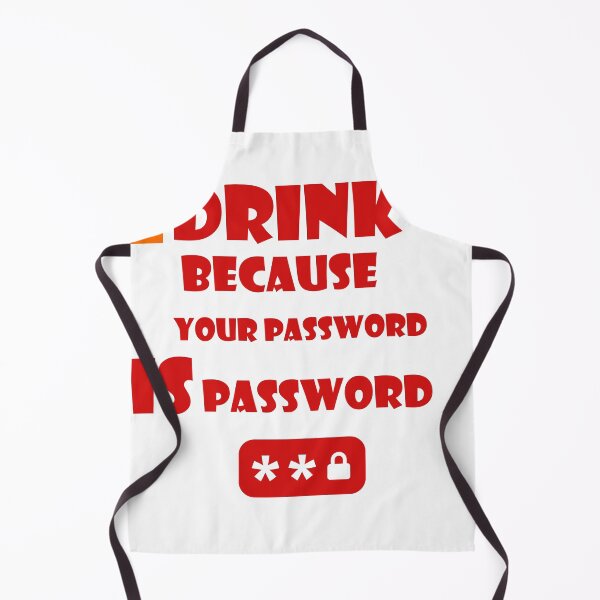 Item preview, I Drink Because Your Password Is Password designed and sold by iphotograph4.