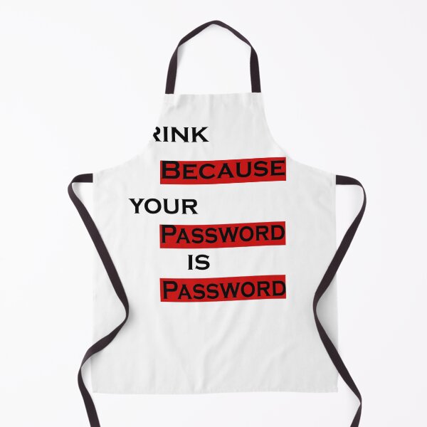 Item preview, I Drink Because Your Password Is Password designed and sold by iphotograph4.