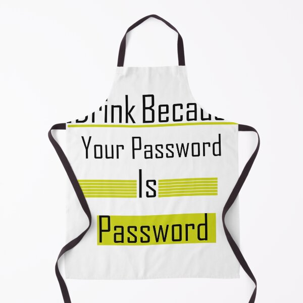 Item preview, i Drink Because Your Password Is Password designed and sold by iphotograph4.