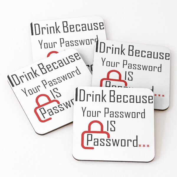 Item preview, I Drink Because Your Password Is Password designed and sold by iphotograph4.